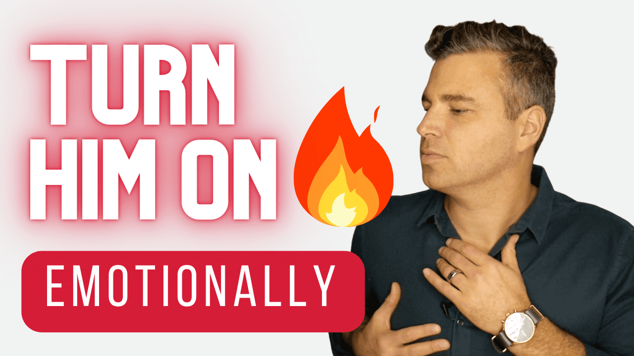 4 Strange Ways to Turn a Guy On Emotionally