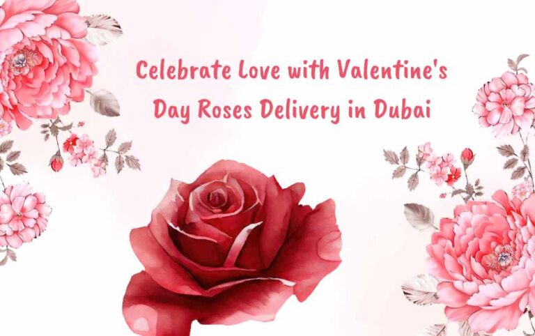 Celebrate Love with Valentine’s Day Roses Delivery in Dubai
