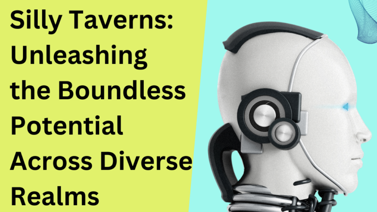 Silly Taverns: Unleashing the Boundless Potential Across Diverse Realms