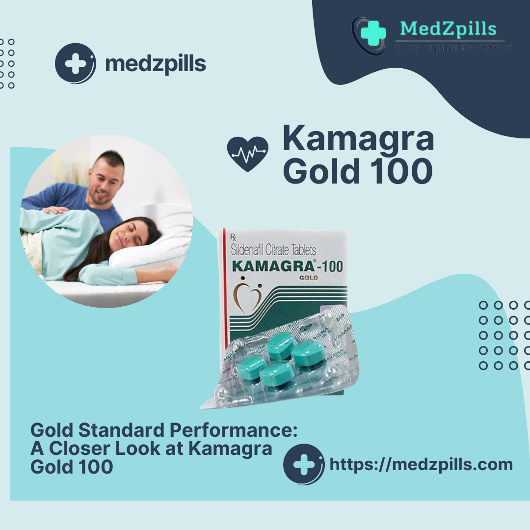 Kamagra Gold 100 mg: The Pill for Every Man’s Confidence