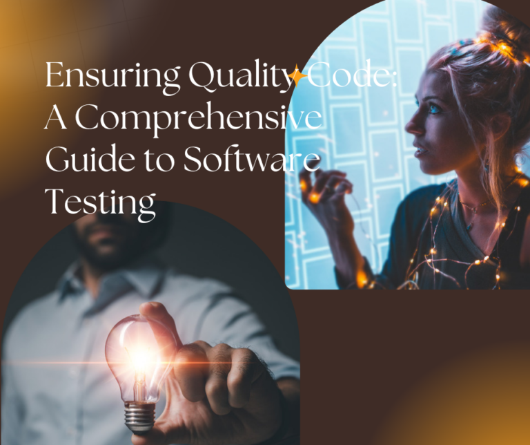 Ensuring Quality Code: A Comprehensive Guide to Software Testing
