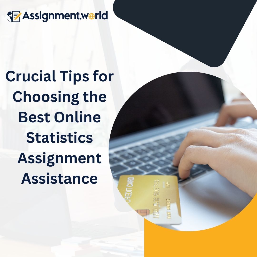 Crucial Tips for Choosing the Best Online Statistics Assignment Assistance